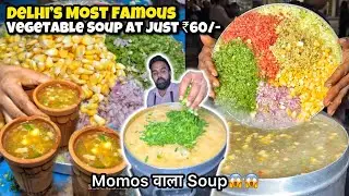 Delhi का Most Famous Veg Soup😳😱 | Street Style Vegetable Soup Making at just ₹60/-