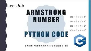 How to Code Armstrong in python|| Basic Programming Series|| lec -6b(Code part)