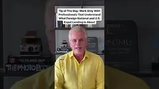 Work Only With Professionals That Understand What Foreign National and U.S.Expat Lending is About