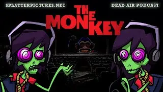 Dead Air 249 - The Monkey