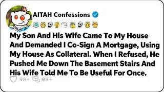 My Son And His Wife Came To My House And Demanded I Co-Sign A Mortgage… Reddit Family Stories