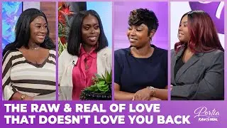 The RAW & REAL of Love That Doesn't Love You Back | Portia RAW & REAL | Podcast