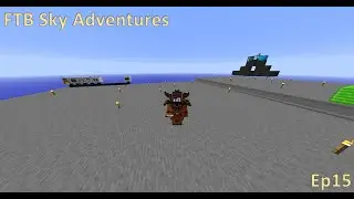 Minecraft FTB Sky Adventures Modpack Ep15: Industrial Tech