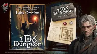 🎲 2D6 DUNGEON - LAIRS OMNIBUS || EXPANSION OVERVIEW + LIVE PLAY!