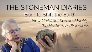 Born to Shift the Earth: New Children, Karma, Duality, the Hathors & Pleiadians