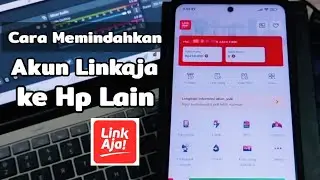 Cara Memindahkan Akun Linkaja ke Hp Lain ~ Cara Login Linkaja di Ponsel Baru