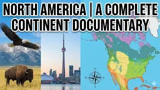 North America Explained | Culture, Wildlife & Global Influence