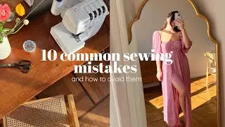Avoid These 10 Common Sewing Mistakes | Beginner Sewing Tips