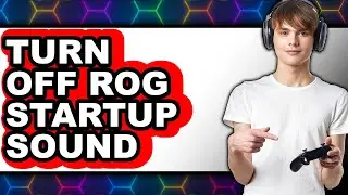 How to Turn Off Rog Startup Sound - Full Guide