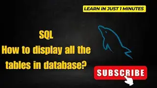 How to display all the tables in database? SQL