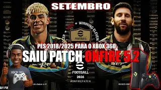 PATCH ONFIRE 5.2 - PES 2018 COM CARA DE 2025 NO SEU XBOX 360
