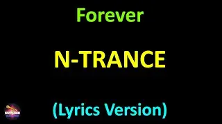 N-Trance - Forever (Lyrics version)