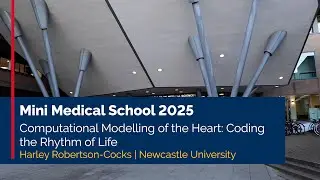 Computational Modelling of the Heart: Coding the Rhythm of Life I Mini Medical School 2025