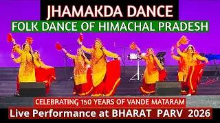 Folk Dance of Himachal Pradesh | Jhamakda Dance | Live Peerformance at Bharat Parv 2026 Delhi
