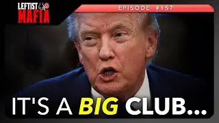 The Trump-Epstein Cabal + We Take Your Video Calls! | Leftist Mafia #157