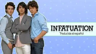 Jonas Brothers - Infatuation (Traducida al Español)
