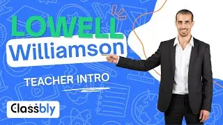 Teacher Introduction - Lowell Williamson