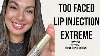 Too Faced Lip Injection Extreme: Honest Review, Tutorial & First Impressions! 💋✨ #TooFaced
