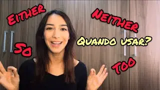Concordar em Inglês - SO TOO EITHER NEITHER: Como Usar (Com Exemplos e Exercícios!)
