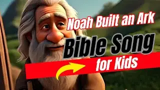 Noah Built an Ark 🛶 (Genesis 6-9) Bible Songs for Kids | Animated Christian Music Video