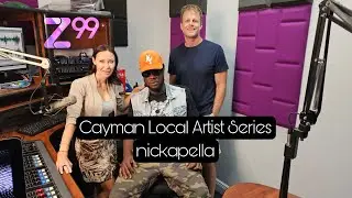 Nickapella - Z99's Cayman Local Artist Series with Tim & Teri