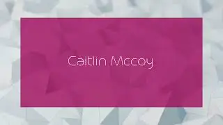 Caitlin Mccoy - appearance