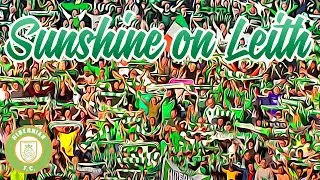 Sunshine on Leith Hibernian Football Club Fans Edinburgh Scotland Easter Road Stadium chant [Lyrics]