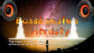 The Vision & Neilio - Alive (Official Sunrise Festival 2015 Hardstyle Anthem) (Bass Boosted)
