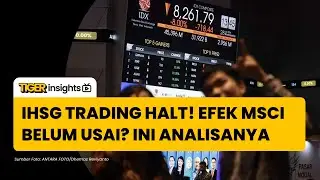 IHSG Trading Halt! Efek MSCI Belum Usai? Saatnya Lirik Bluechips? Nasib Saham Konglo?
