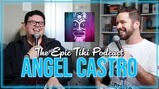 The Epic Tiki Podcast - Episode 34 - Angel Castro!