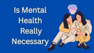 Is Mental Health Really Necessary? | 15 Simple Quotes to Change Your Mind