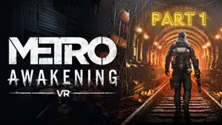 Becca Plays Metro Awakening VR | Part 1