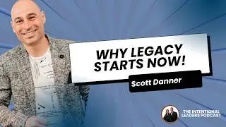Balancing Family, Faith & Success: Scott Danner's Model for Lasting Success