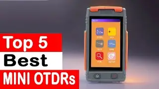 Top 5 Best MINI OTDRs of 2024
