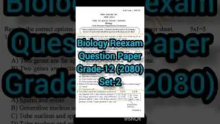 Biology Reexam Question Paper 2080 #Grade12 #neb #reexam #biology #boardexam #nepal