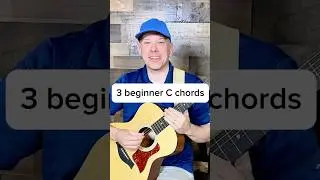 What are 3 ways a beginner can play a C chord?
