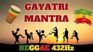 Gayatri Mantra 108 Times | Reggae Version | 432Hz Spiritual Groove