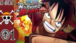 One Piece: Burning Blood Gameplay Walkthrough Part 1 | Luffy Story Mode (PS4)