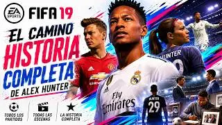 FIFA 19 - El Camino - HISTORIA COMPLETA de Alex Hunter