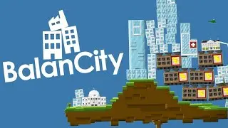 Stacking City Buildings Like Jenga in BalanCity