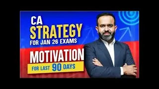 CA Strategy for JAN 26 Exams l Motivation for Last 90 days l CA Bhanwar Borana