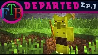 FTB Departed: Getting Started With A Free Castle   (Departed Modpack Let's Play Ep.1)