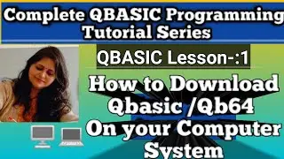 Complete QBASIC Programming Tutorial Series / How to Download QBASIC/Qb64 On your Computer System