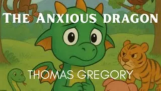 The Anxious Dragon by Thomas Gregory