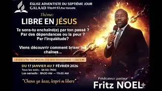 GRANDE CAMPAGNE D'EVANGELISATION | EGLISE ADVENTISTE DU 7E JOUR GALAAD | 19-01-2025| PAST FRITZ NOEL