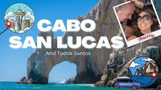 Cabo San Lucas & Todos Santos - Our Digital Nomad Life in Mexico
