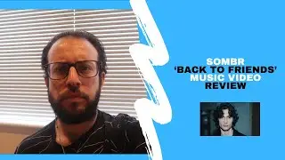 REACTING TO SOMBR - 'BACK TO FRIENDS' MUSIC VIDEO