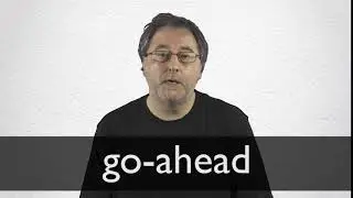 How to pronounce GO-AHEAD in British English