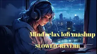 Arijit Singh Love Mashup Slowed + Reverb = Pure Heartwarming Magic ||Download link👇