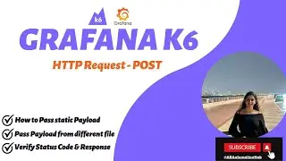 Grafana k6 || HTTP POST Call - Part1